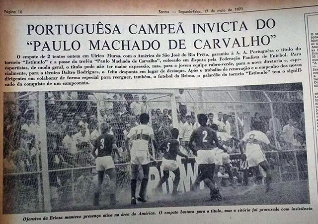 A Portuguesa Santista sagrou-se campeã do Torneio Estímulo ao vencer empatar com o América de São José do Rio Preto, em Ulrico Mursa, pelo placar de 2 a 2, no dia 16 de maio de 1971